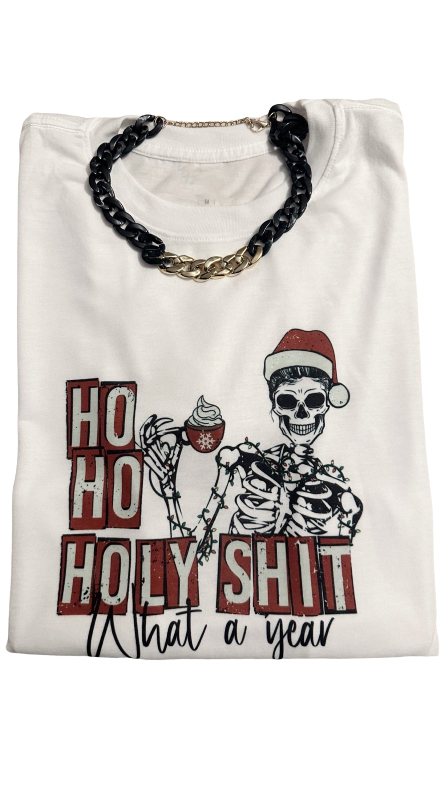 Ho Ho Holy Shit What a Year T-Shirt