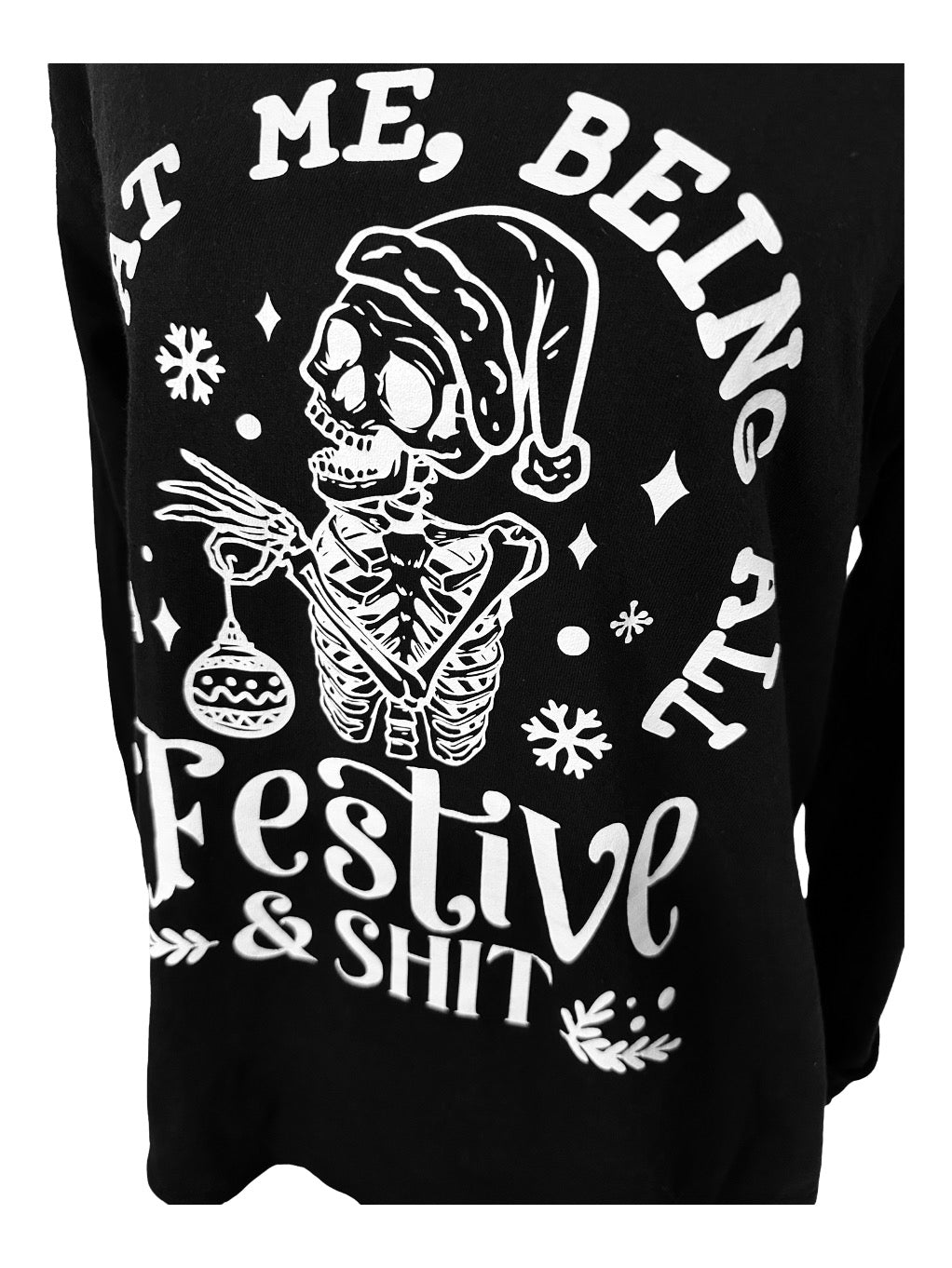 Look at Me Being All Festive & Shit Long Sleeve
