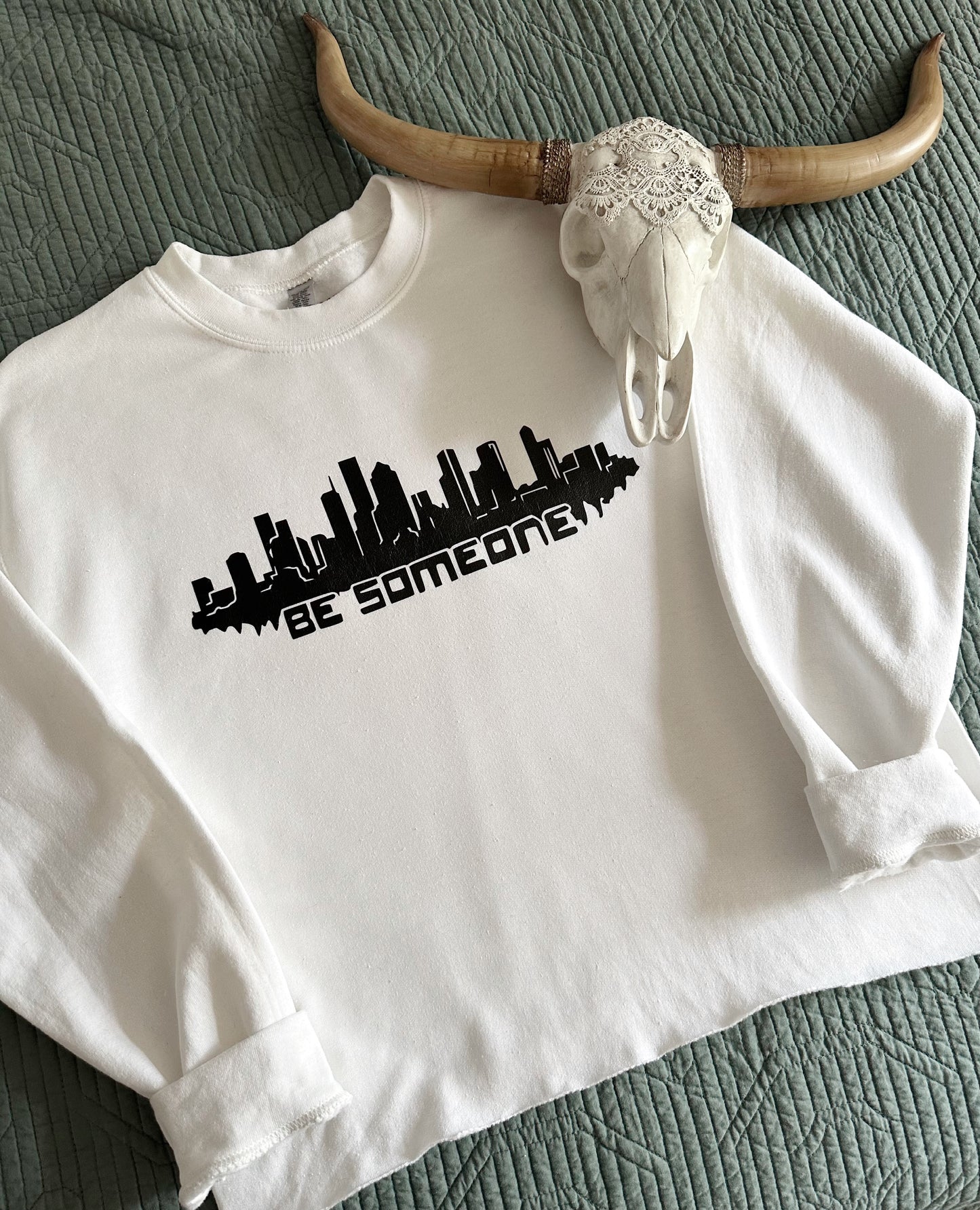 Be Someone Sweatshirt