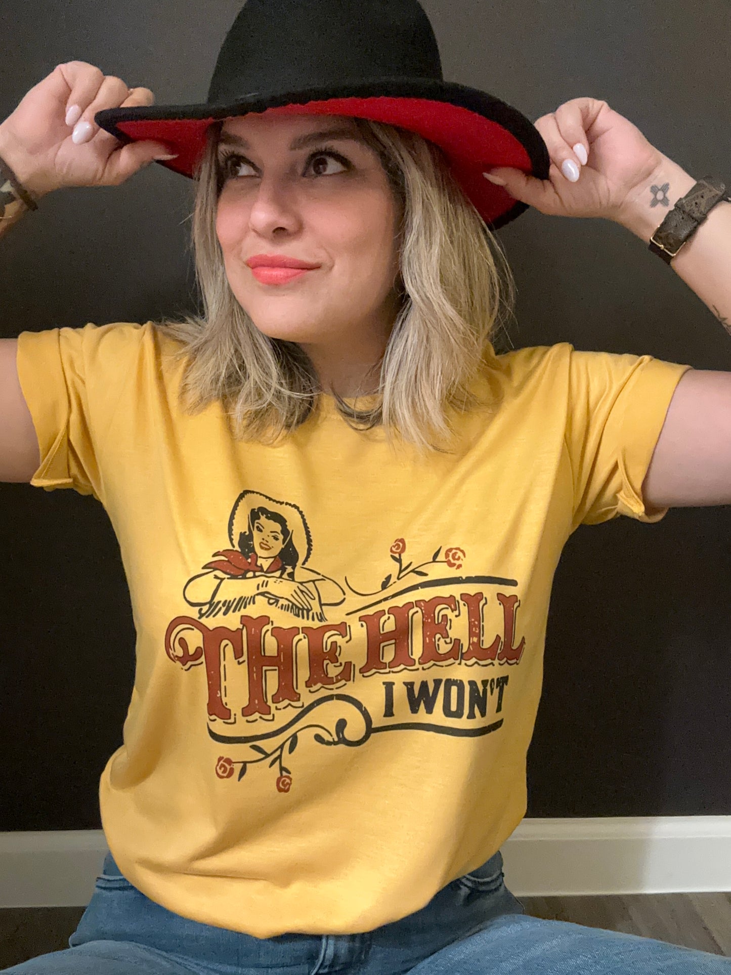 The Hell I Won’t T-Shirt